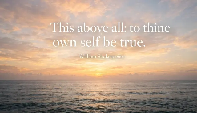 Sunrise over a calm ocean horizon with soft white serif text reading "This above all: to thine own self be true" attributed