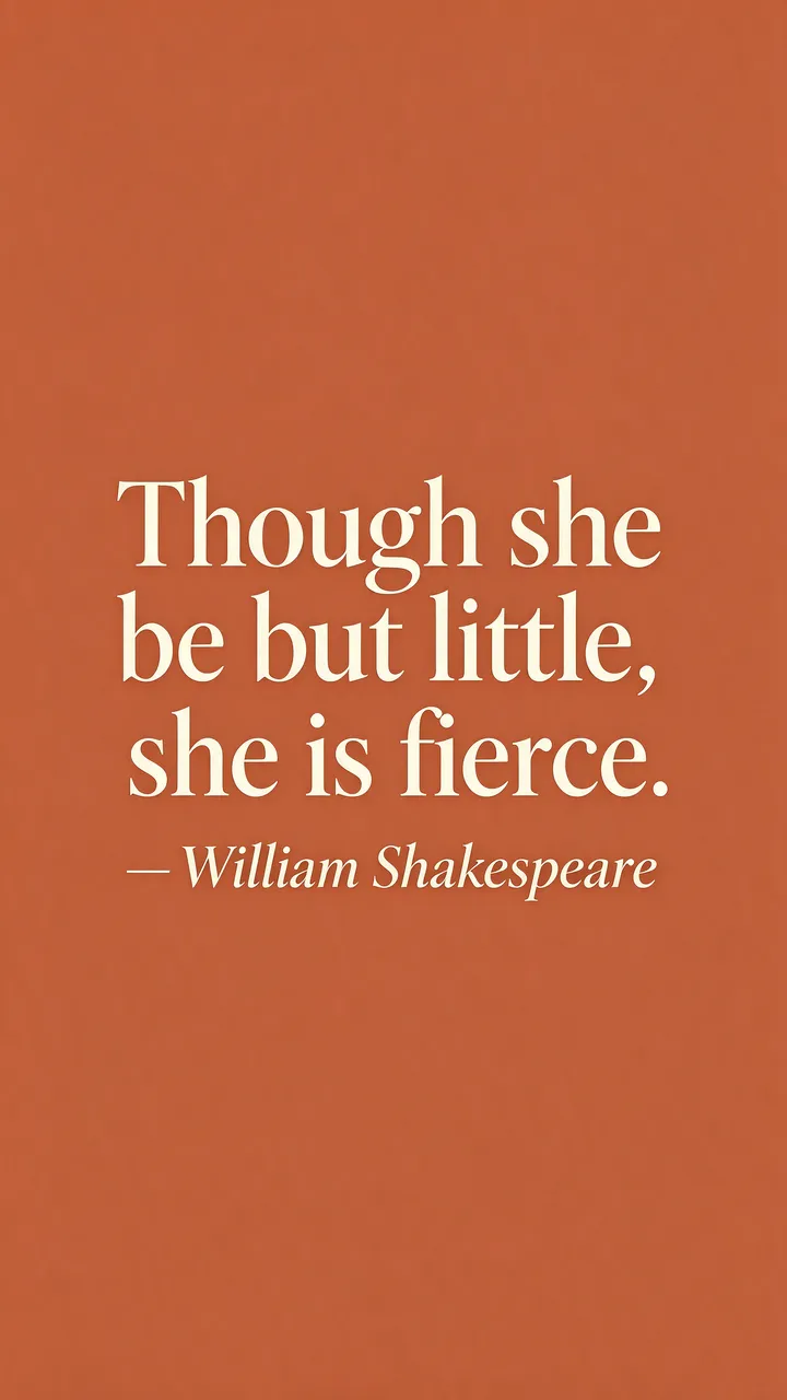 Cream serif quote "Though she be but little, she is fierce. — William Shakespeare" centered on a warm terracotta vertical