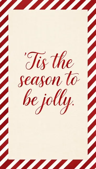 Vertical festive wallpaper with a red and white candy cane striped border and red script text reading "'Tis the season to be