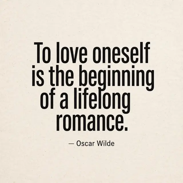 Bold black condensed typography displays the quote "To love oneself is the beginning of a lifelong romance. — Oscar Wilde"