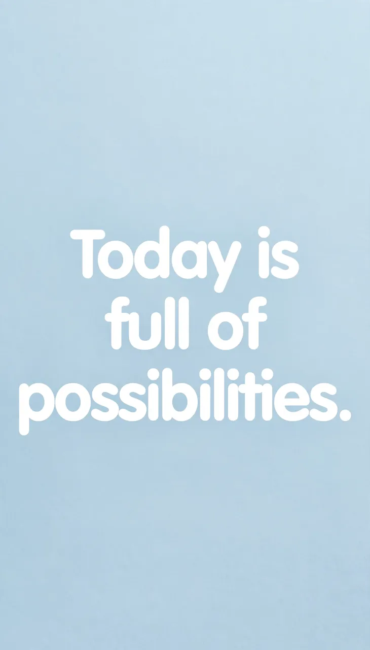 Phone wallpaper with pale sky blue background displaying the text "Today is full of possibilities." in rounded white
