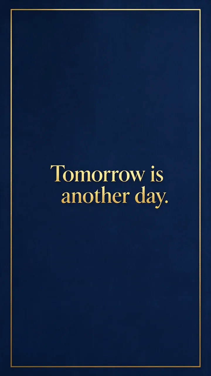 Vertical deep navy wallpaper with thin gold border displaying the quote "Tomorrow is another day." in gold serif type
