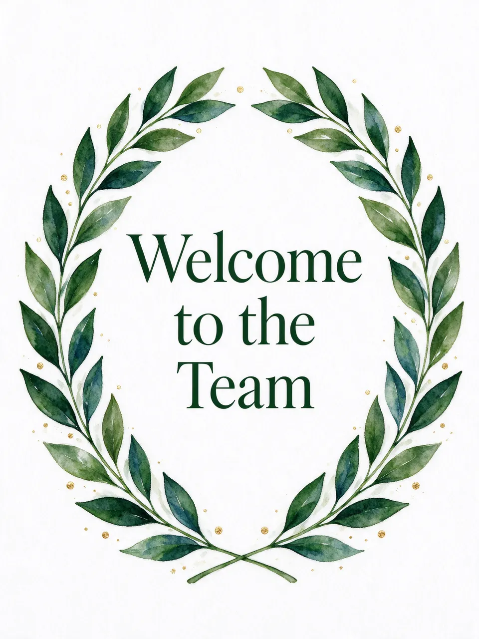 "Welcome to the Team" in dark green serif type centered inside a watercolor green laurel wreath with small gold dot accents