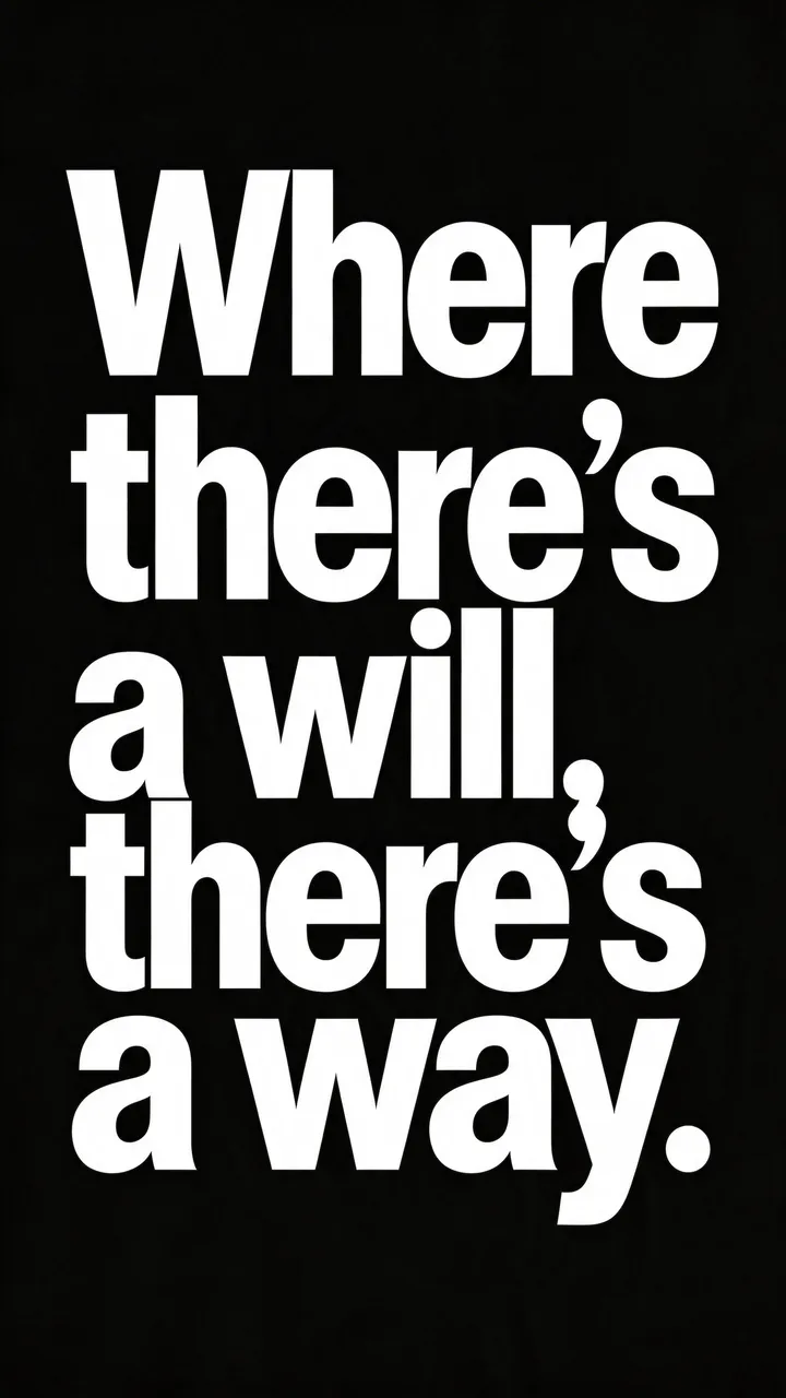 Bold white condensed text reading "Where there's a will, there's a way." centered on a solid black vertical phone wallpaper.