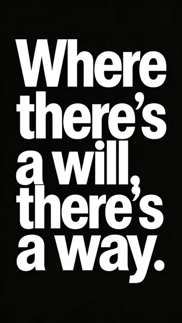 Bold white condensed text reading "Where there's a will, there's a way." centered on a solid black vertical phone wallpaper.