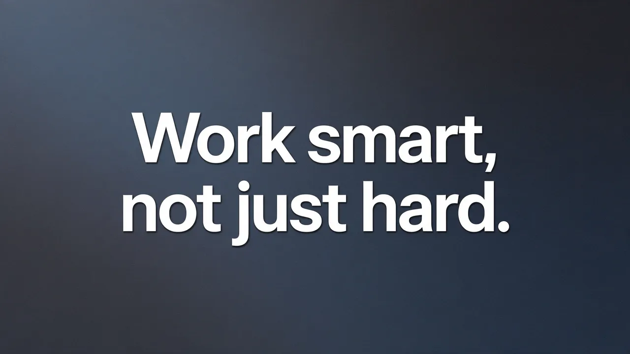 Bold white sans-serif text reading "Work smart, not just hard." centered on a dark slate gradient desktop wallpaper