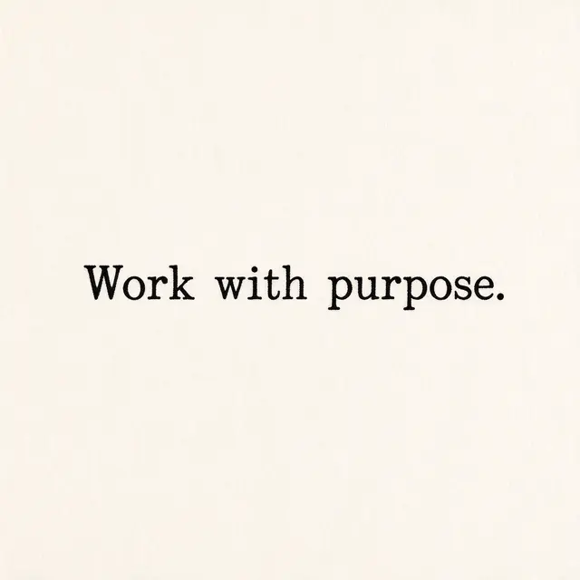 Typewriter-style text reading "Work with purpose." centered on warm off-white textured paper.
