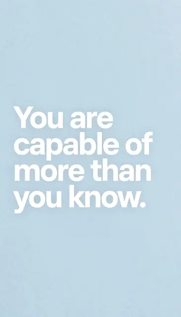Vertical phone wallpaper displaying the text "You are capable of more than you know." in large white sans-serif type on a