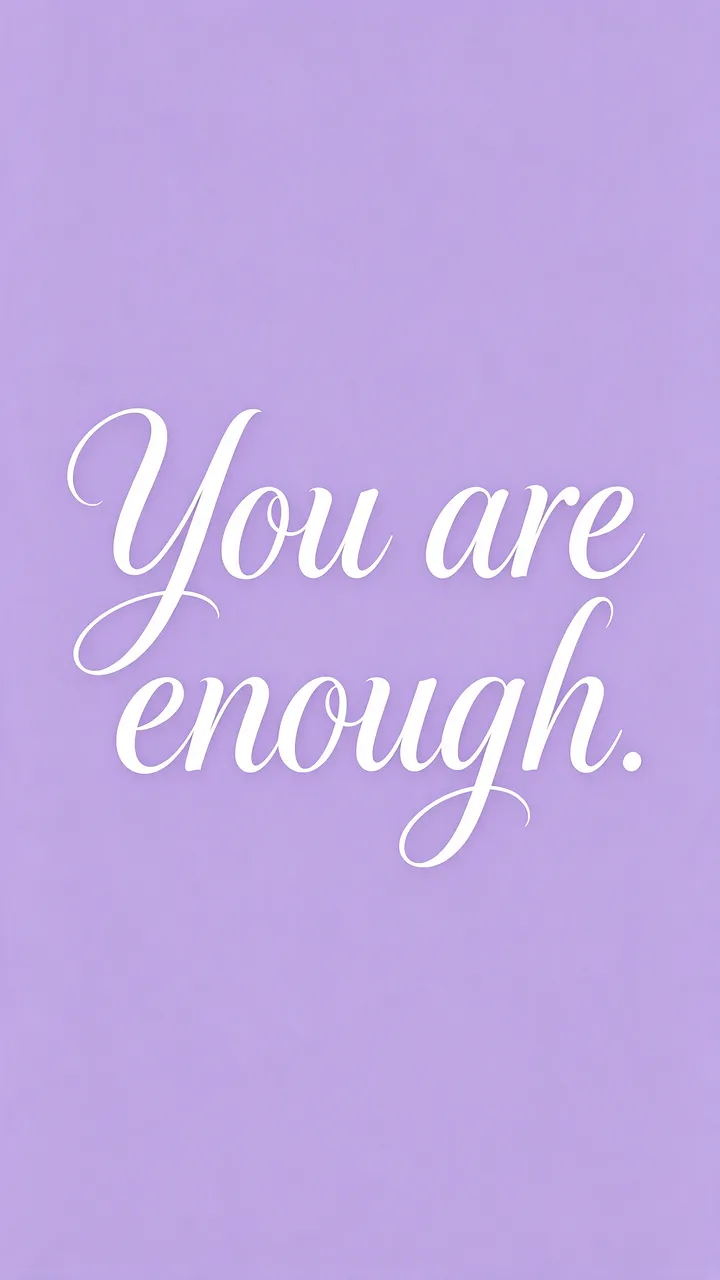 Elegant flowing white script reading "You are enough." centered on a soft lavender background