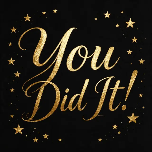 Elegant gold foil script reading "You Did It!" centered on a black background, framed by scattered gold stars along the edges