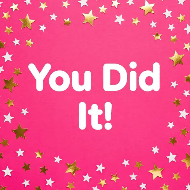 Centered bold rounded white text reading "You Did It!" on a bright pink background scattered with white and gold star