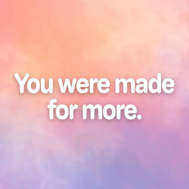 Rounded white text reading "You were made for more." centered on a soft peach to lilac pastel gradient background