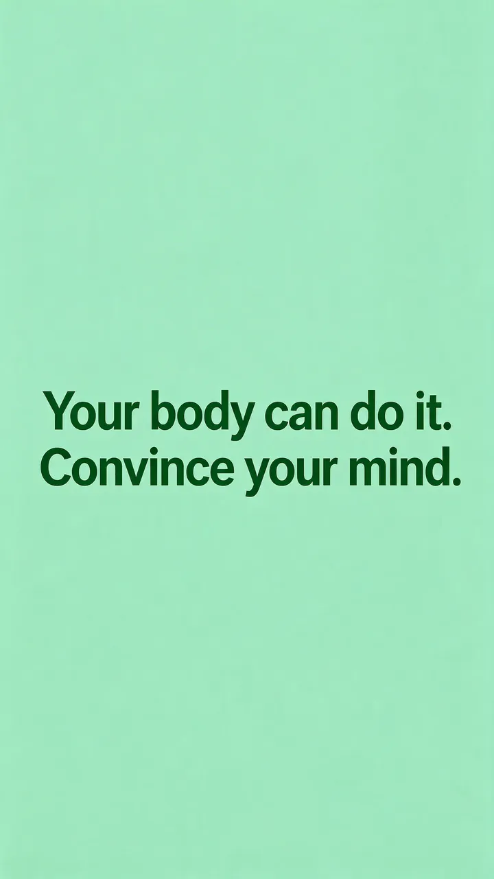 Bold dark green text reading "Your body can do it. Convince your mind." centered on a fresh mint green vertical phone