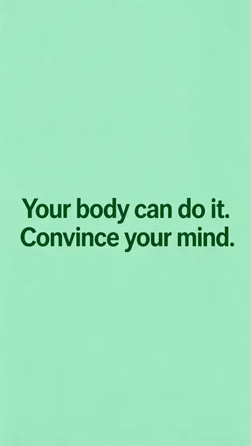 Bold dark green text reading "Your body can do it. Convince your mind." centered on a fresh mint green vertical phone
