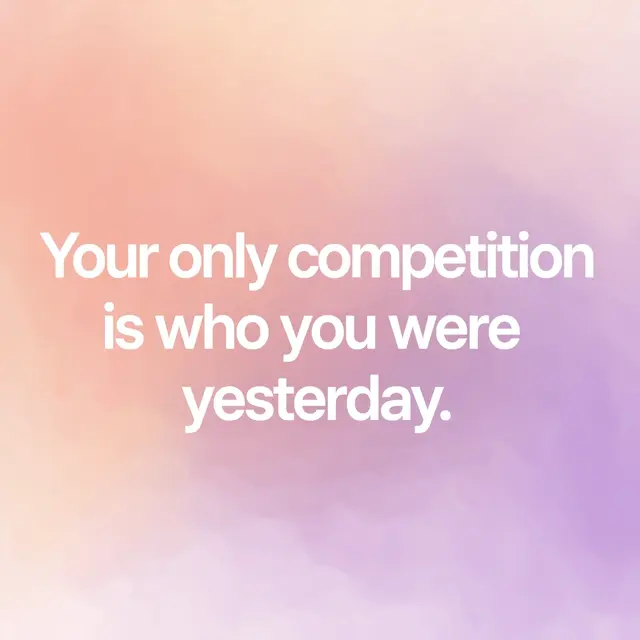 Centered white text reading 'Your only competition is who you were yesterday' over a soft peach to lilac pastel gradient