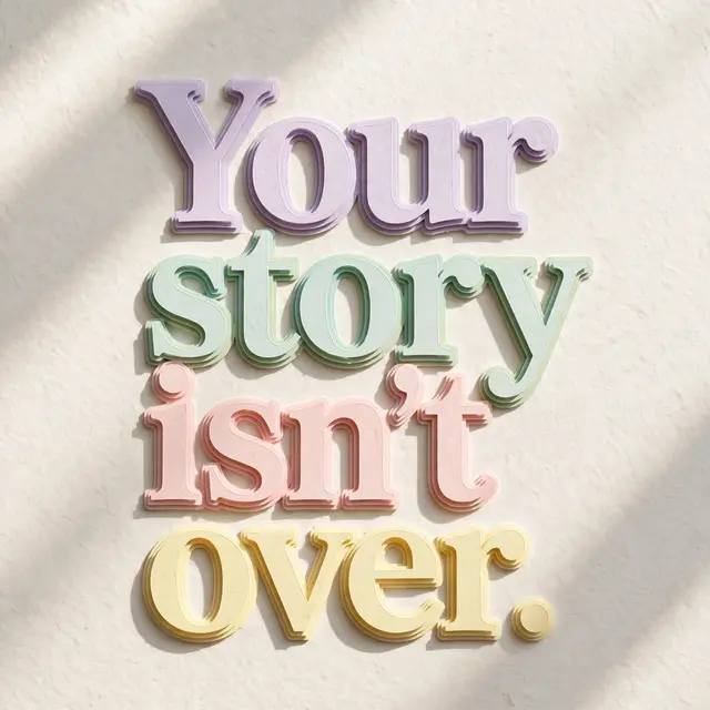Layered pastel paper cut-out lettering spelling "Your story isn't over." casts soft shadows on a pale textured background.