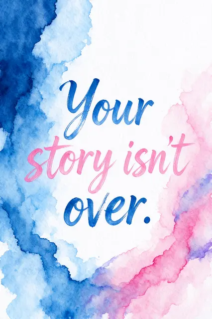 Soft blue and pink watercolor wash background with flowing brush script reading "Your story isn't over."