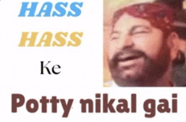 Viral desi Hindi meme showing a laughing bearded man with text reading "Hass Hass Ke Potty nikal ...