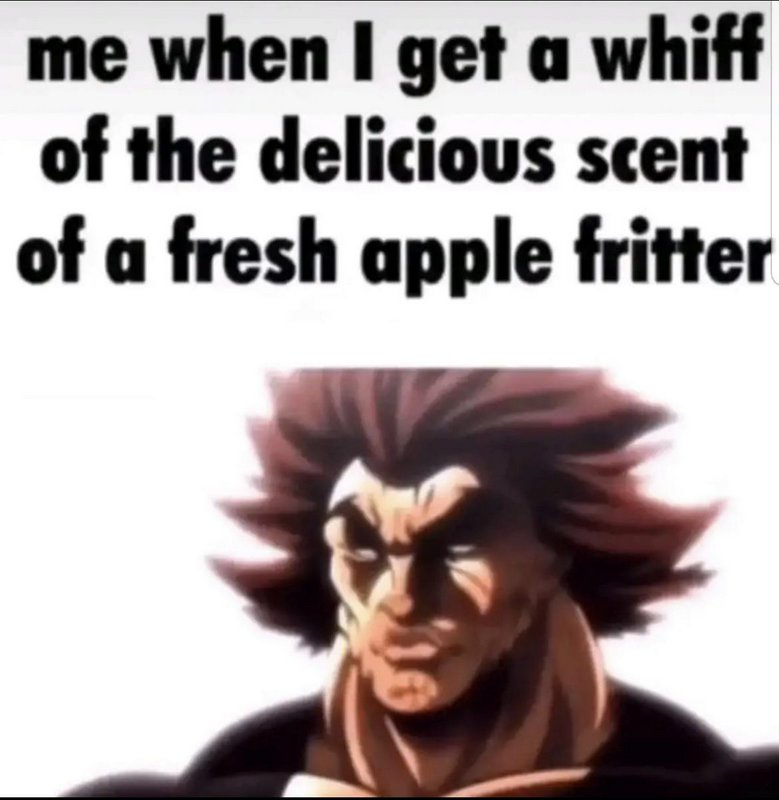 Intense Yujiro Hanma Baki reaction meme joking about catching the scent of a fresh apple fritter