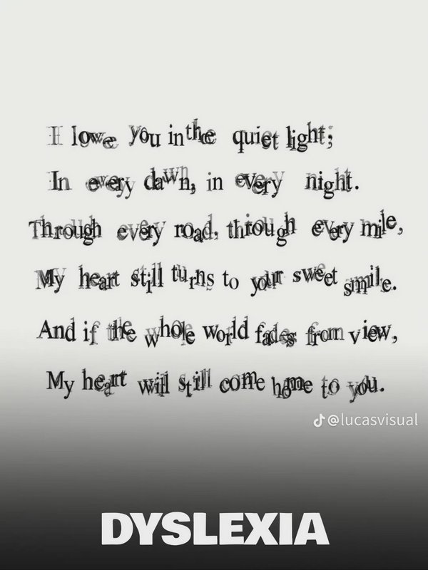 Simulated dyslexia distorted typography displays a romantic poem, with bold DYSLEXIA text at the ...