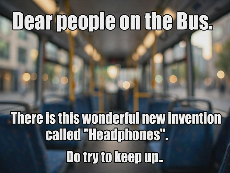 Sarcastic public transit meme featuring an empty city bus interior and humorous text recommending...