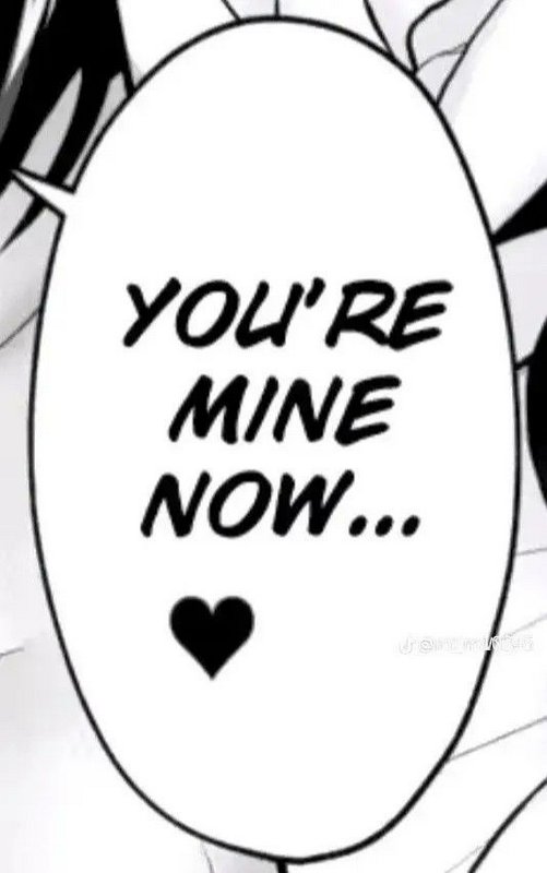 Speech bubble with "YOU'RE MINE NOW..." and a heart in a manga panel.
