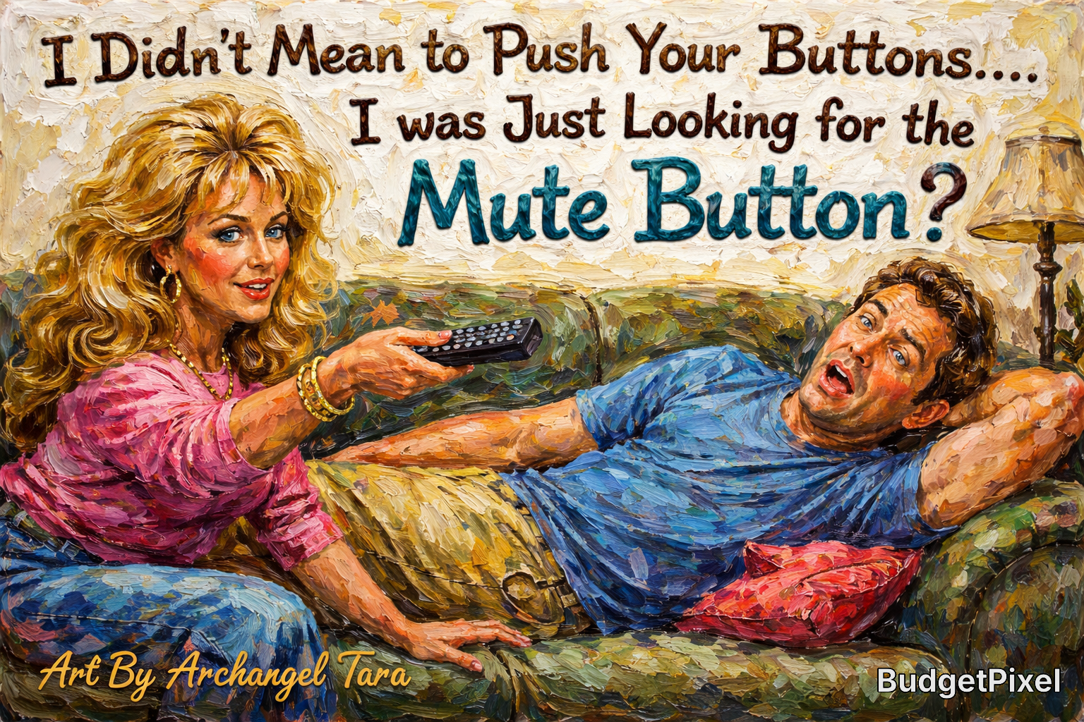Humorous painting of a woman pointing a TV remote at a surprised man on a couch with "Mute Button?" text.