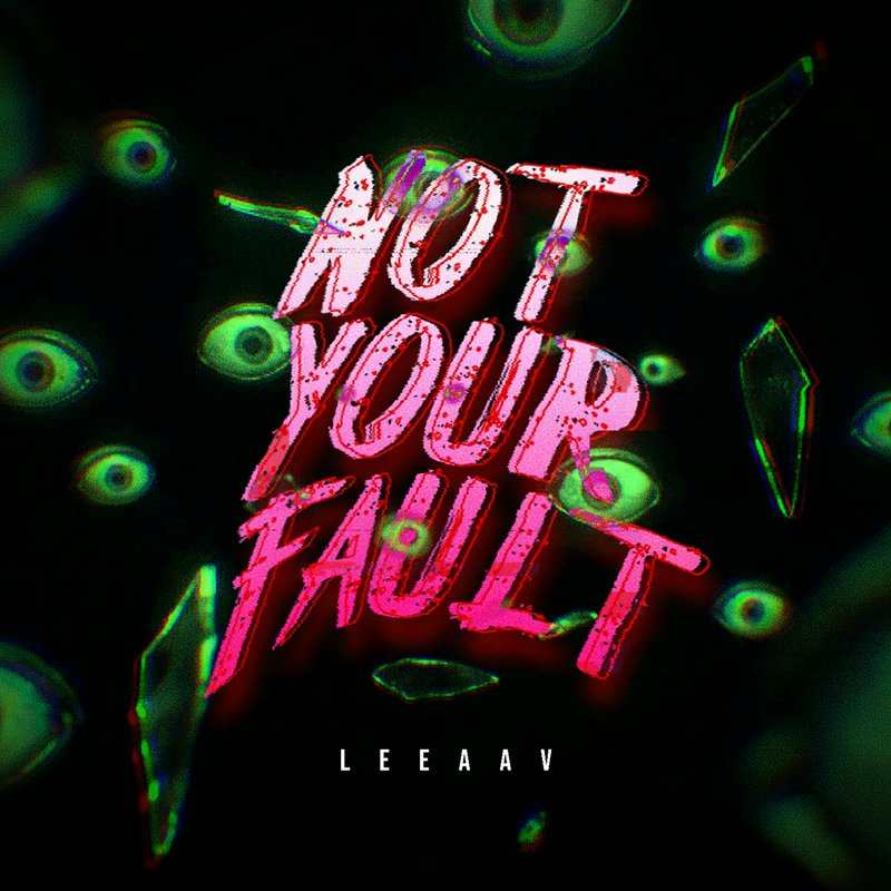Neon red "NOT YOUR FAULT" graphic with scattered eyes and glass shards on black background.
