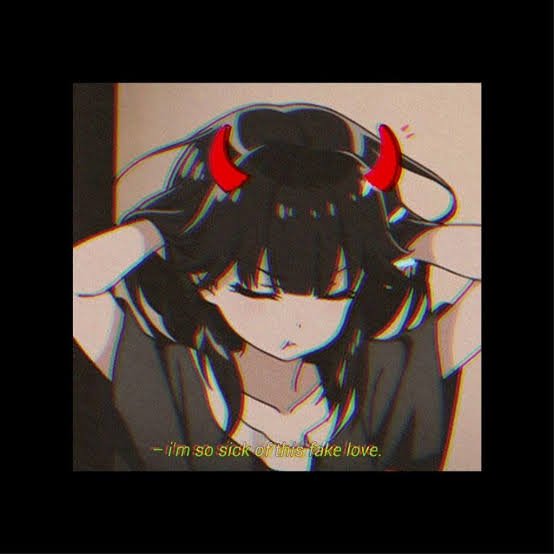 Glitchy moody anime girl with red devil horns, "sick of fake love" quote overlay, black border frame
