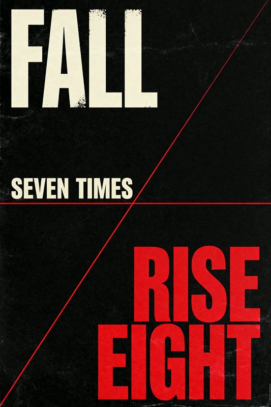 Vintage grunge typography poster displaying the "Fall seven times, rise eight" resilience quote w...