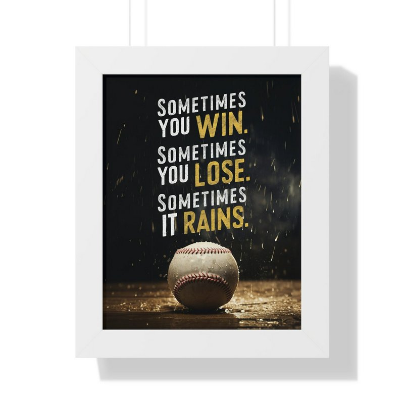 Framed poster with a baseball, rain, and an inspirational quote about winning and losing.